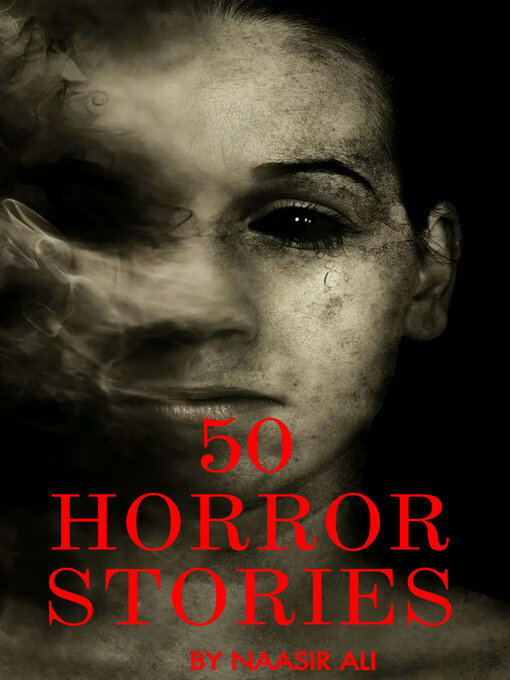 Title details for 50 HORROR STORIES by Naasir Ali - Available